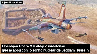 Operação Opera – O ataque israelense que acabou com o sonho nuclear de Saddam Hussein