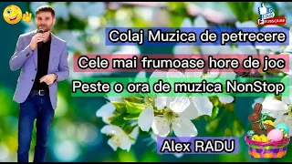 Alex RADU ❌ Colaj - Cele mai frumoase hore de joc ❌ Peste o ora de muzica NonStop