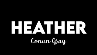 (10 HOURS) Conan Gray - Heather