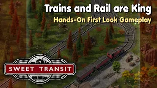 Sweet Transit - Trains & Rail are King | Hands On First Look, Closed Beta Gameplay