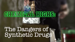 Chemical Highs: The Dangers of Synthetic Drugs