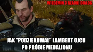 LAMBERT ZAMORDOWAŁ Swojego OJCA? I Wiedźmin 3 Rzadki Dialog