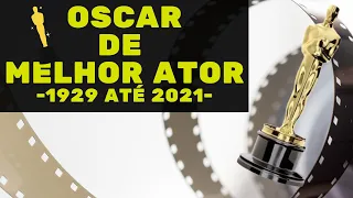 TODOS GANHADORES DO OSCAR DE MELHOR ATOR - 1929 ATÉ 2021