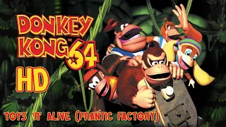 Donkey Kong 64: Toys ‘R’ Alive (Frantic Factory) HD