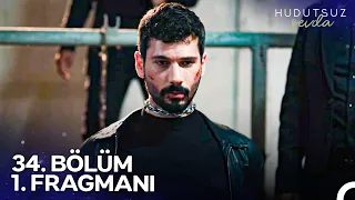 Hudutsuz Sevda 34. Bölüm 1. Fragmanı | SEZON FİNALİ