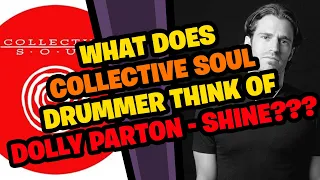 What does COLLECTIVE SOUL drummer think of DOLLY PARTON'S cover of SHINE???