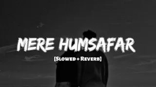 Aye Mere Humsafar | Mere Humsafar | Na Hum Bewafa Hain Na Pyar Hai Kam Darmiyaan | Aruu Lofi Beatz