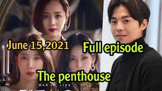 The penthouse (Korean Drama) June 15,2021 Full episode