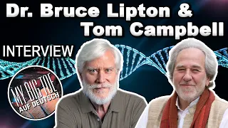 Zwei Wissenschaftler sehen die gleiche Welt  I  Bruce Lipton und Tom Campbell