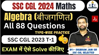 Algebra(बीजगणित) for SSC CGL 2024 Practice session| All 88 Questions asked in SSC CGL 2023 Type-wise