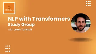 NLP with Transformers Study Group Kickoff