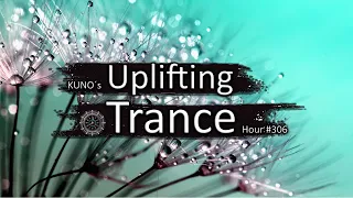 UPLIFTING TRANCE MIX 306 [October 2020] I KUNO´s Uplifting Trance Hour 🎵