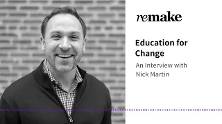 034. Nick Martin: Education for Change