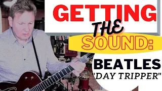 GETTING THE SOUND: "Day Tripper " by The Beatles