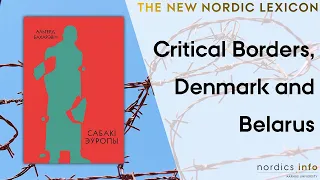 Critical Borders, Denmark and Belarus