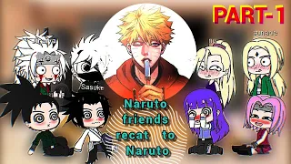 Naruto Friends Recat to Naruto 🥵🥵//part 1