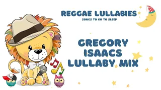 Gregory Isaacs Mix - Lullaby Versions of The Cool Ruler By The Cool Tots - Night Nurse & More.