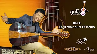 HỌC GUITAR 8 PHÚT VOL.2 | BÀI 4: ĐIỆU SLOW SURF 16 BEATS | NHẠC SĨ ĐỨC THỊNH