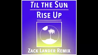 Til the Sun Rise Up (feat. Akon) [Zack Lander Remix]