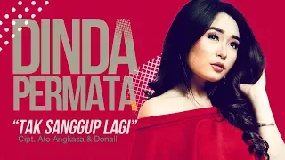 Dinda Permata - Tak Sanggup Lagi (Official Radio Release)