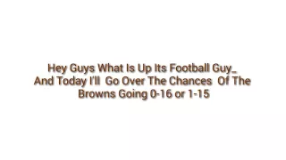 Will The Browns Go 0-16? | Football Guy_