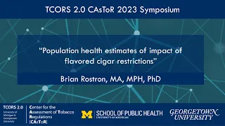 CAsToR Symposium 2023:  “Population health estimates of impact...” with Brian Rostron, MA, MPH, PhD