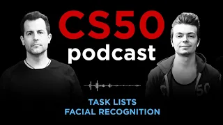 Task Lists, Facial Recognition - CS50 Podcast, Ep. 2