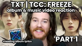 [TXT] The Chaos Chapter: FREEZE Album Reaction! (+ 0X1=LOVESONG music video!) [PART 1]