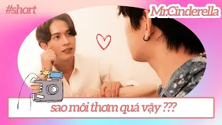 SAO MÔI THƠM QUÁ VẬY? #SHORT  [HẬU TRƯỜNG MR. CINDERELLA]