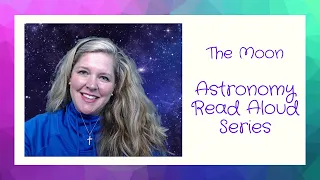 Astronomy Read Aloud Series: The Moon (Core Knowledge)