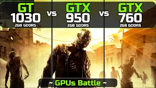 GT 1030 vs GTX 760 vs GTX 950 | GPUs Battle🔥