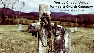 Wesley Chapel United Methodist Church Cemetery - Free Union, VA - In Depth