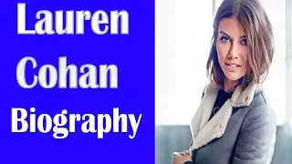 Lauren Cohan Biography, Life Achievements & Career | Legend of Years