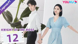 (Legenda PT-BR) CAVALEIRO DE ROSA EP12 | Amor entre CEO e Soldada | COMÉDIA/ROMANCE | YOUKU