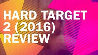 Hard Target 2 (2016) Review