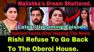 Rishi Refused To Return To The Oberoi House Even After Hearing That Neelam Is On Hunger Strike| Zee.