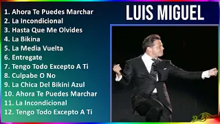 Luis Miguel 2024 MIX Las Mejores Canciones - Ahora Te Puedes Marchar, La Incondicional, Hasta Qu...