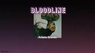 [Vietsub-lyrics] Bloodline - Ariana Grande