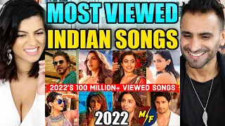 2022’s 100 Million + Viewed Indian Songs | Top 50 Most Watched Indian Songs on YouTube 2022 Reaction