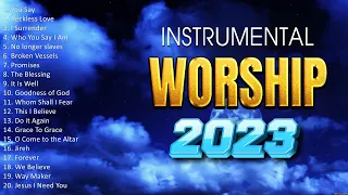 Best Instrumental Piano Collection 2023 🙏 Christian Worship Songs Of All Time 2023 Playlist