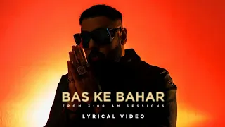 Bas Ke Bahar | 3:00 AM Session | 2022 @badshahlive