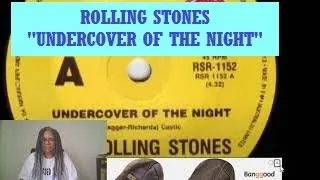 REACTION - Rolling Stones, "Undercover of the Night"