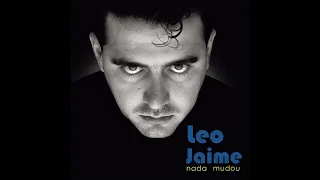 Nada Mudou  · Leo Jaime (inscreva-se e deixe o like)