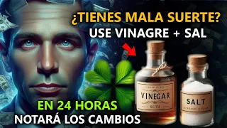 ¿Sientes que Tienes MALA SUERTE? Usa Vinagre + Sal y OBSERVA lo que Ocurre!