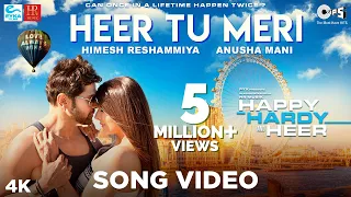 Heer Tu Meri Official Song - Happy Hardy And Heer | Himesh Reshammiya & Sonia Mann | Anusha Mani