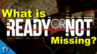 What is Ready Or Not Missing? | (The Tactical Swat FPS Ready Or Not Game)