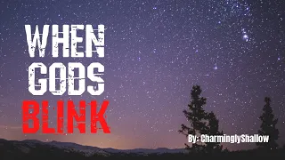 When Gods Blink | Sci Fi Creepypasta Story | NoSleep Story