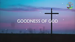 GOODNESS OF GOD (1 hour - Lyrics) - BETHEL MUSIC