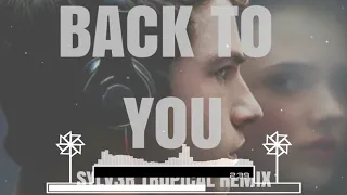 Selena Gomez - Back To You ( SYLV3R Tropical Remix )