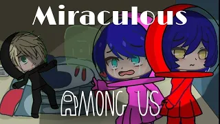 ❧ Among Us ❧  || Miraculous Ladybug pt2|| Gacha Club || •Itz_ChocoPancake•